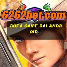 Bofa game bài Android