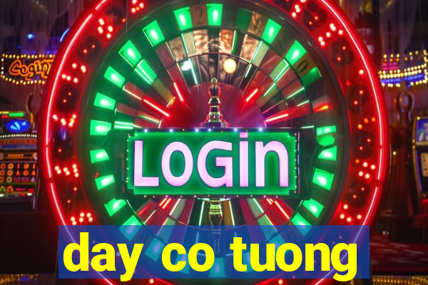 day co tuong