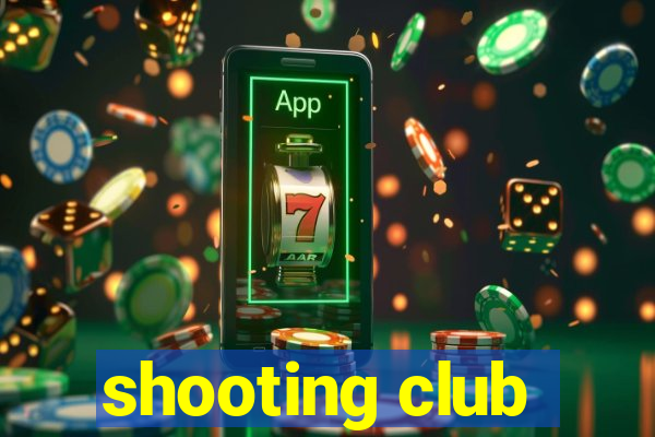 shooting club