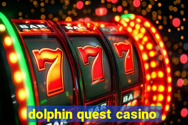 dolphin quest casino