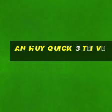 An Huy Quick 3 Tải về