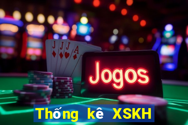 Thống kê XSKH ngày mai