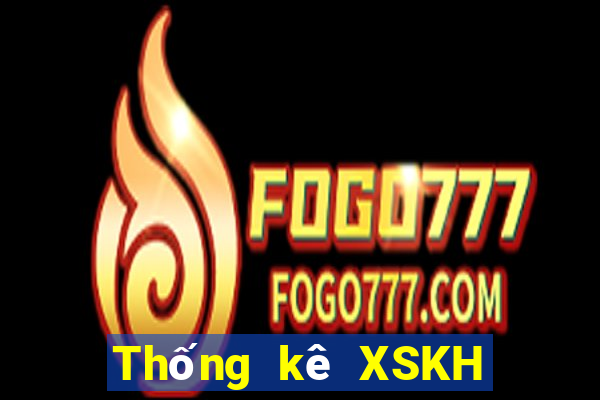 Thống kê XSKH ngày mai