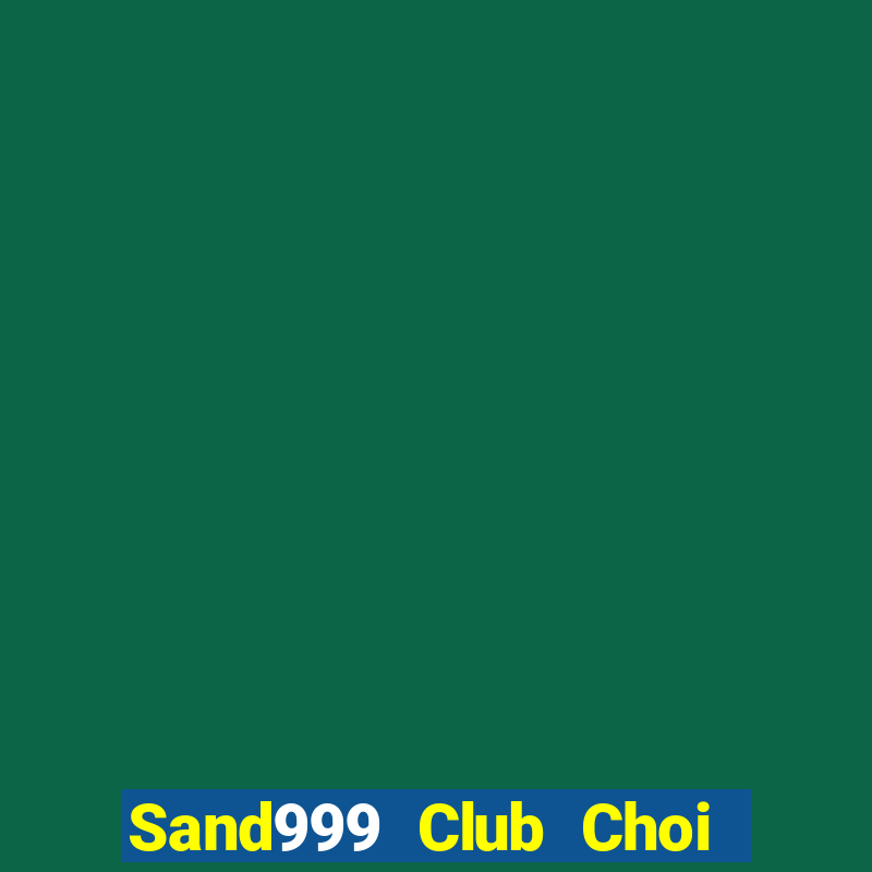 Sand999 Club Choi Game Bài