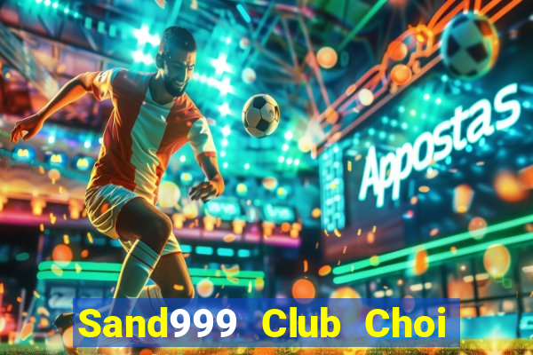 Sand999 Club Choi Game Bài