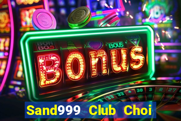 Sand999 Club Choi Game Bài