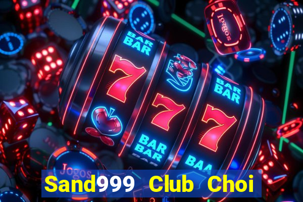 Sand999 Club Choi Game Bài