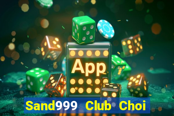 Sand999 Club Choi Game Bài