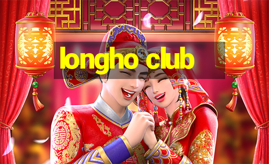 longho club