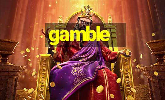 gamble