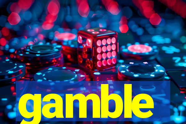 gamble