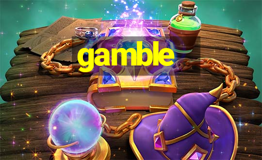 gamble