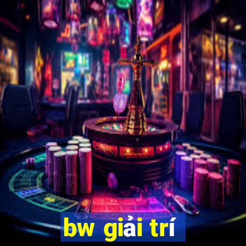 bw giải trí