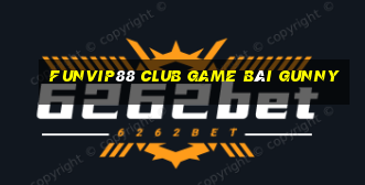 Funvip88 Club Game Bài Gunny