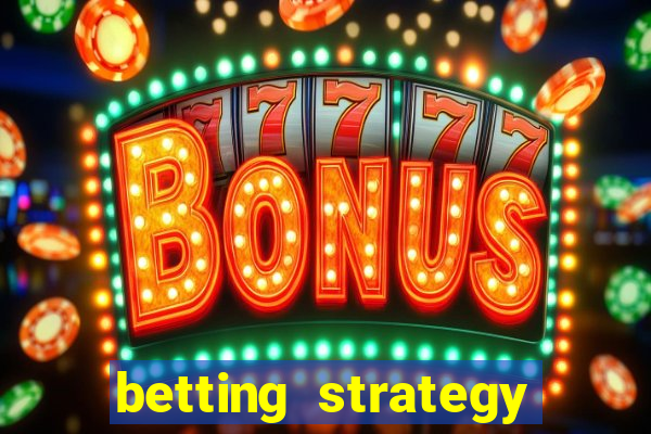 betting strategy for blackjack