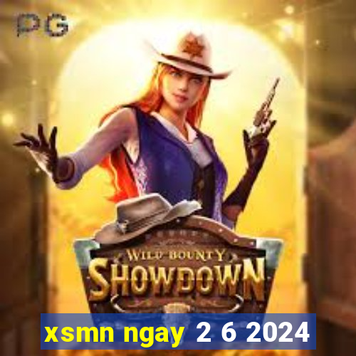 xsmn ngay 2 6 2024