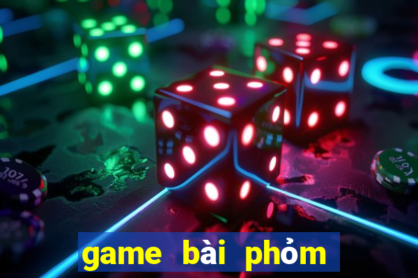 game bài phỏm ăn tiền