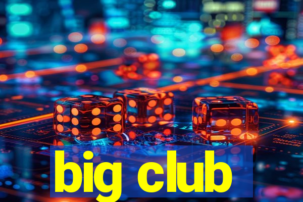 big club