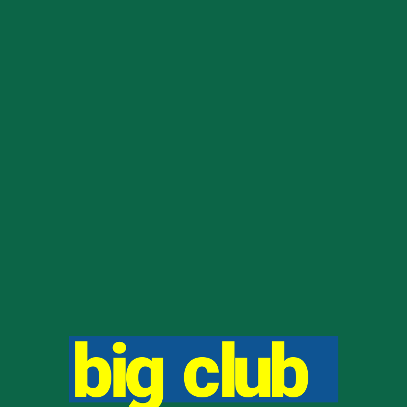 big club