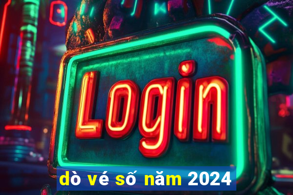 dò vé số năm 2024