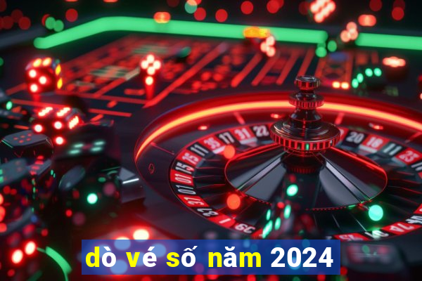 dò vé số năm 2024