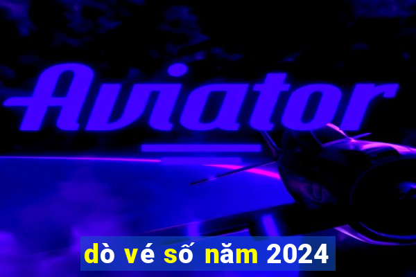 dò vé số năm 2024