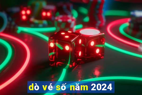 dò vé số năm 2024