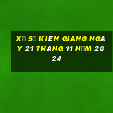 xổ số kiên giang ngày 21 tháng 11 năm 2024