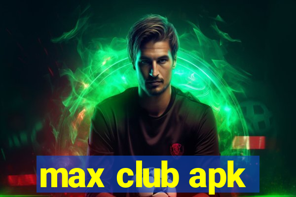 max club apk