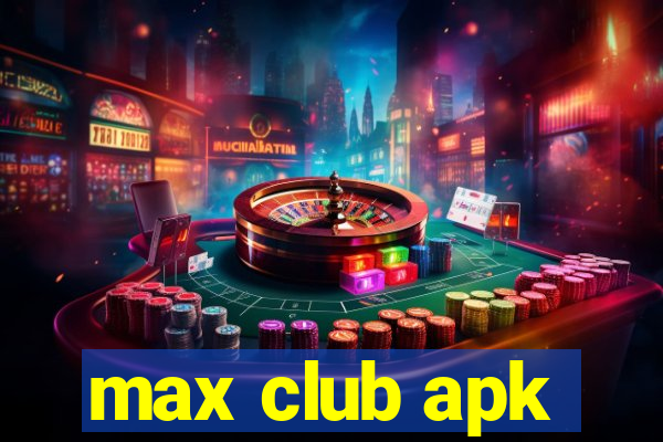 max club apk