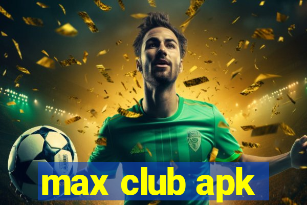 max club apk