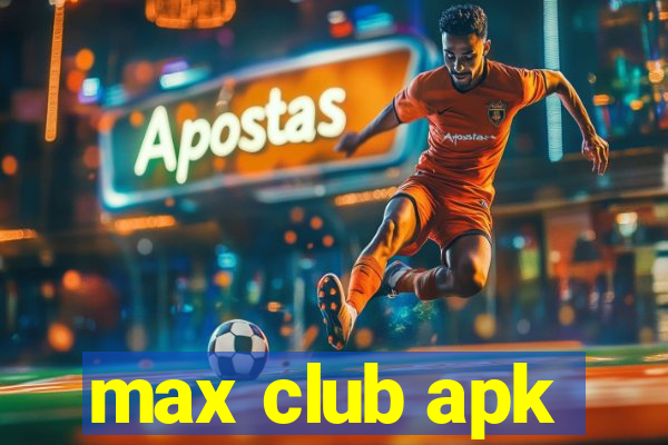 max club apk