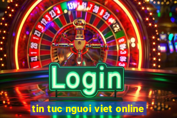 tin tuc nguoi viet online