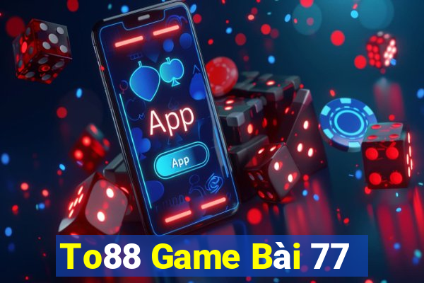 To88 Game Bài 77