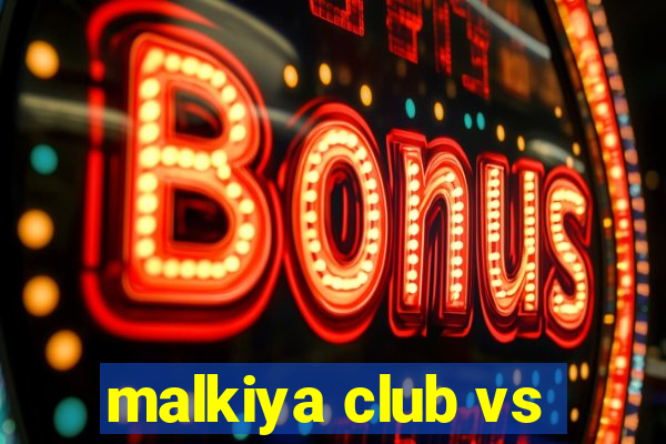 malkiya club vs