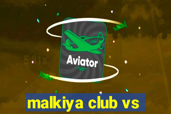 malkiya club vs