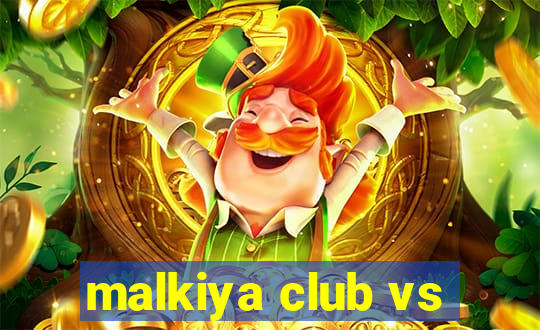 malkiya club vs