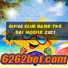 Bin68 Club Game The Bài Mobile 2021