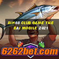 Bin68 Club Game The Bài Mobile 2021