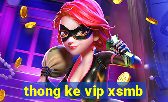 thong ke vip xsmb