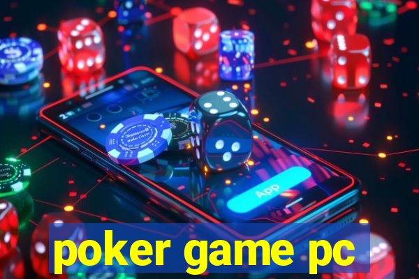 poker game pc