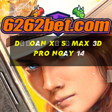 Dự Đoán Xổ Số max 3d pro ngày 14