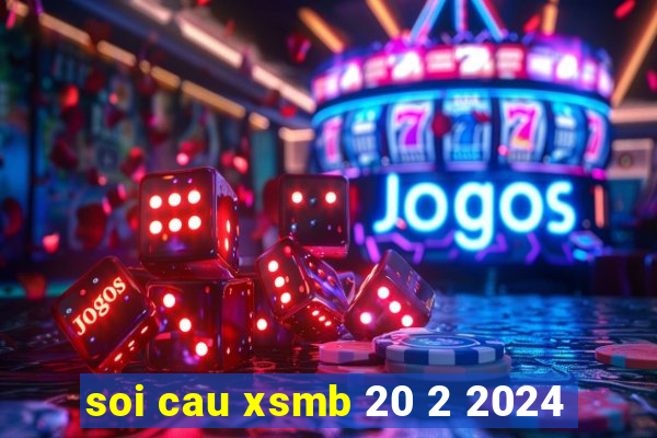 soi cau xsmb 20 2 2024