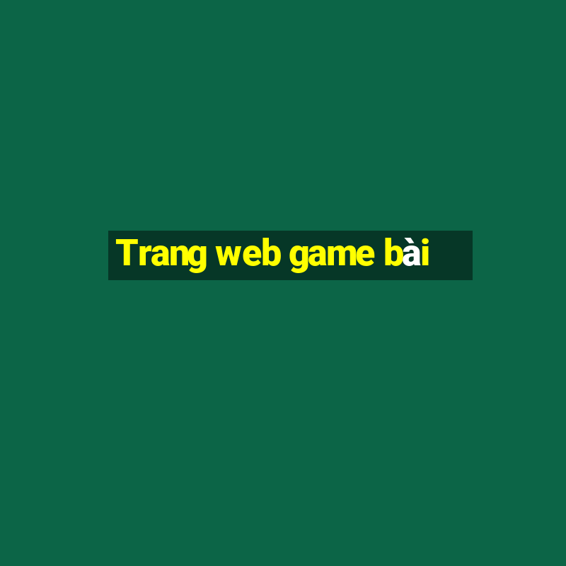 Trang web game bài