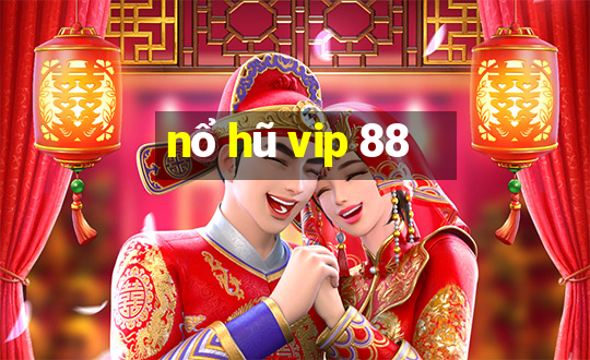 nổ hũ vip 88