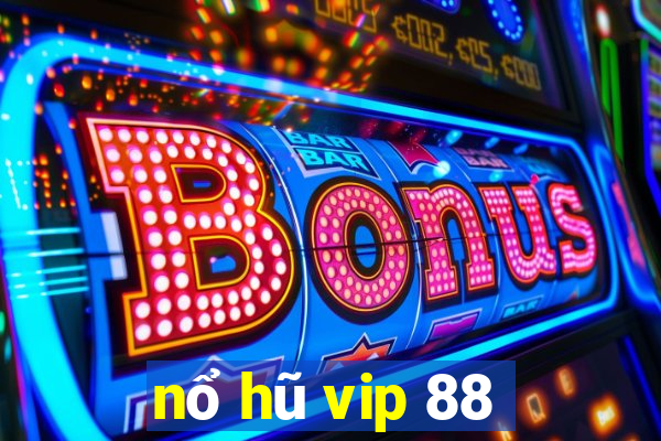 nổ hũ vip 88