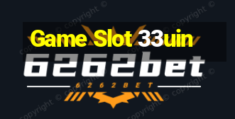 Game Slot 33uin