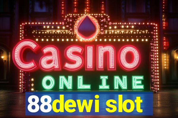 88dewi slot