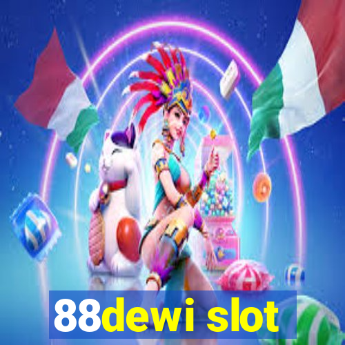 88dewi slot