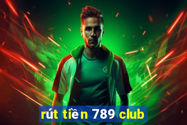 rút tiền 789 club